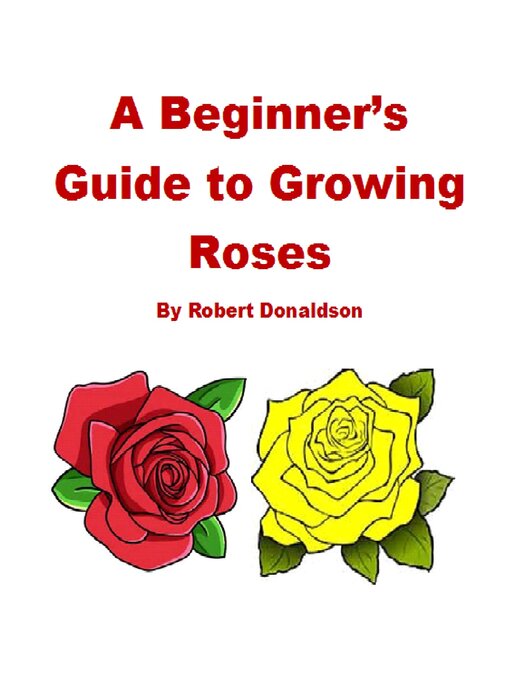 Upplýsingar um A Beginner's Guide to Growing Roses eftir Robert Donaldson - Biðlisti